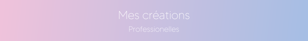 mes créations professionnelles